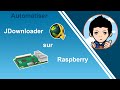 Automatiser Jdownloader Sur Raspberry