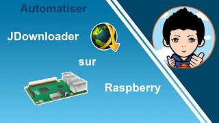 Automatiser Jdownloader Sur Raspberry