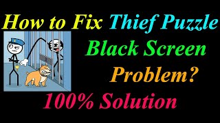 How to Fix Thief Puzzle App Black Screen Problem Solutions Android - Thief Puzzle Black Screen Error screenshot 2