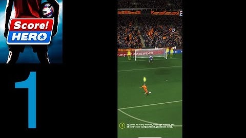 Score! Hero - Gameplay Walkthrough Part 1 - Tutorial (iOS, Android)