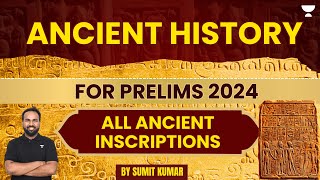 [History] All Ancient Incscriptions | Ancient History | For UPSC Prelims 2024 | Sumit Kumar