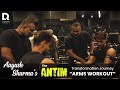 Aayush sharma arms workout  antim the final truth  fitness transformation  rajendra dhole 