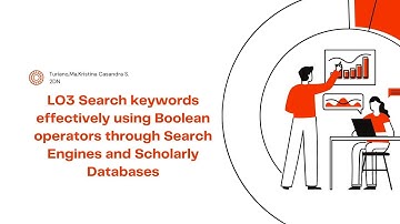 LO3 Search keywords effectively using Boolean operator through Search Engines and Scholarly Databasa