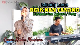 Minang Lamo//' Riak nan Tanang '//Zalmon dan Fetty Cover Riska Mustam