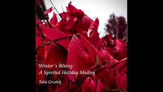 Winter's Rising: A Spirited Holiday Medley