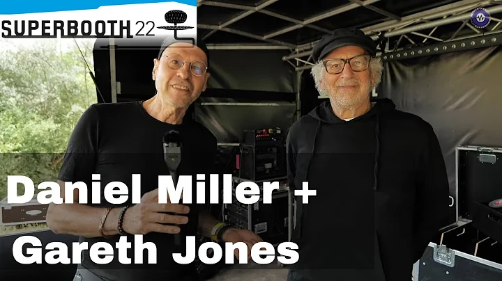 SUPERBOOTH 2022 - Daniel Miller and Gareth Jones -...