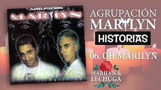 Video thumbnail of "Agrupación Marilyn - Oh Marilyn (Historias) (2006)"