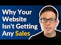 Why Your Website Isn't Making Any Sales (and How To Fix It)