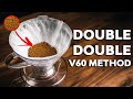 Easy V60 Recipe - DOUBLE DOUBLE Method & Technique