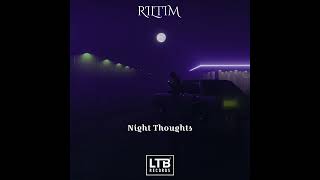 RILTIM - Night Thoughts