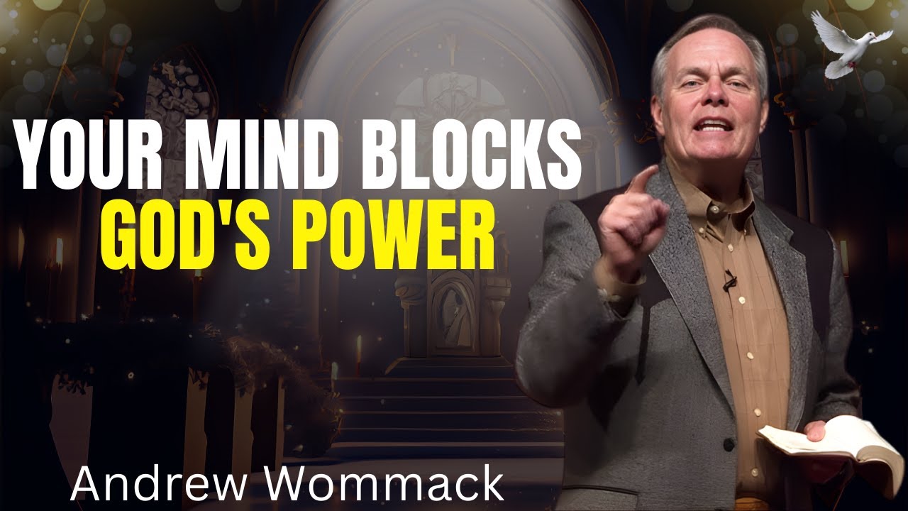 Why Your Mind Is Blocking God’s Power From Manifesting! MUST LISTEN || Andrew Wommack