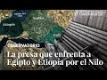 ¿Quién domina el Nilo? La guerra del agua entre Egipto y Etiopía por controlar el gran río africano