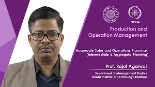 Lec 29-Aggregate Sales and Operations Planning-I (Intermediate & Aggregate Planning)