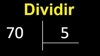 Dividing 70 by 5 is an exact division. How do you divide two numbers