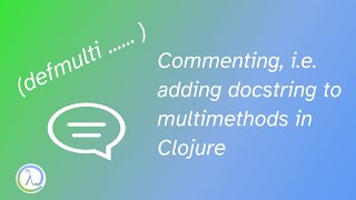 Commenting multimethods in Clojure