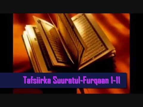 Tafsiirka Suuratul Furqaan 1 11 Li Sh Xasan Ibrahim Ciise Xafidahullaah Altaqwaa Channel 