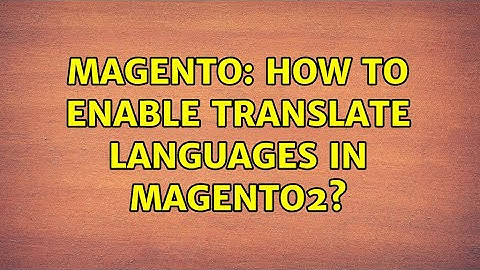 Magento: How to enable translate languages in magento2?