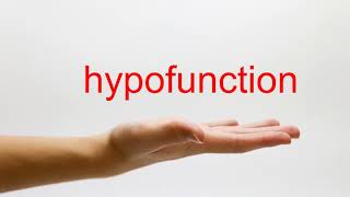 How to Pronounce hypofunction - American English