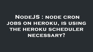 NodeJS : node cron jobs on heroku, is using the heroku scheduler necessary?