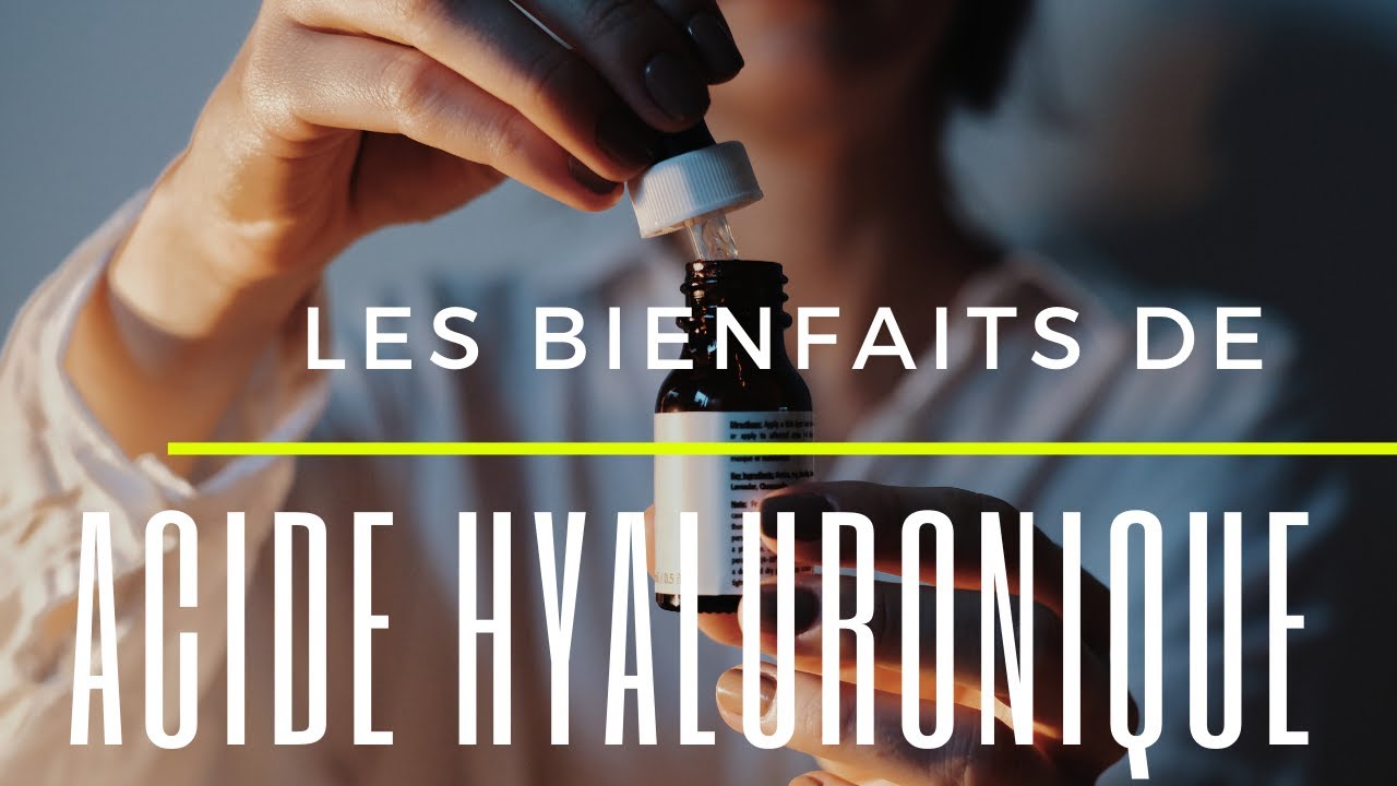 les bienfaits de l acide hyaluronique