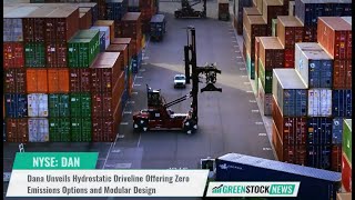 Celebrity Dana ($DAN) Unveils Hydrostatic Driveline Offering Zero Emissions Options and Modular Design Profile