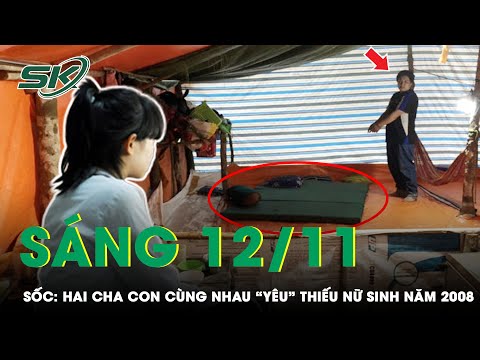 Video Sáng 12/11: Hai Cha Con Suy Đồi Đạo Đức Cùng Nhau... - youtube