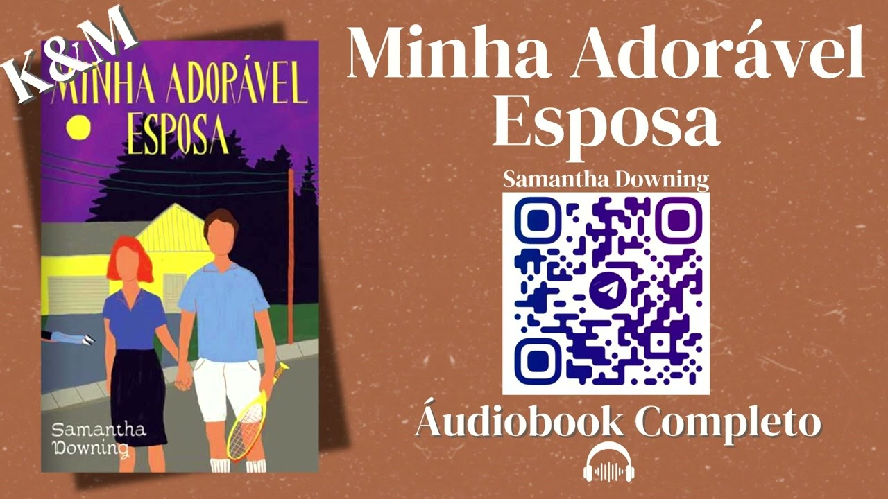 MINHA ADORÁVEL ESPOSA - Samantha Downing - AUDIOBOOK - AUDIOLIVRO - LIVRO EM AUDIO