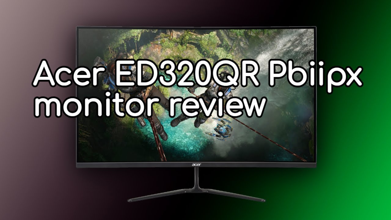 YouTube Acer Monitor Curved Gaming - - | ED320QR unboxing &reviewing 32\