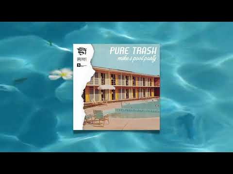 Pure Trash - Mike's Pool Party (Visualiser)