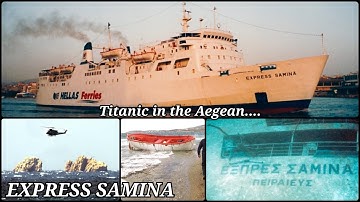 Express Samina | Titanic in the Aegean.....