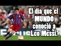 El día que Lionel Messi con 17 años HUMILLO a la defensa campeona del MUNDO