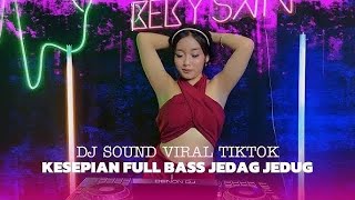 DJ KESEPIAN VIRAL TIKTOK 2023 PARTY MALAM MINGGU FULL BASS JEDAG JEDUG  CHARDIANA X CHANDRA RMX