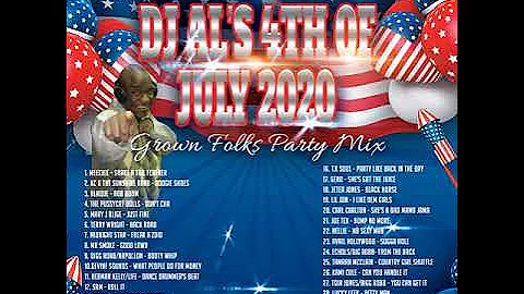 DJ AL GROWN FOLKS PARTY JULY 4TH 2020