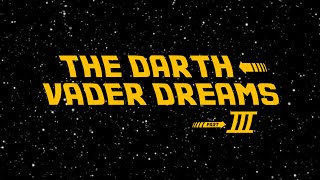 The Darth Vader Dreams Part III: Trailer (Re-Edit)