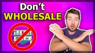 Why You Should Not Start Wholesaling Real Estate (The Truth)