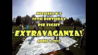 30th Birthday Pie Fight Extravaganza!