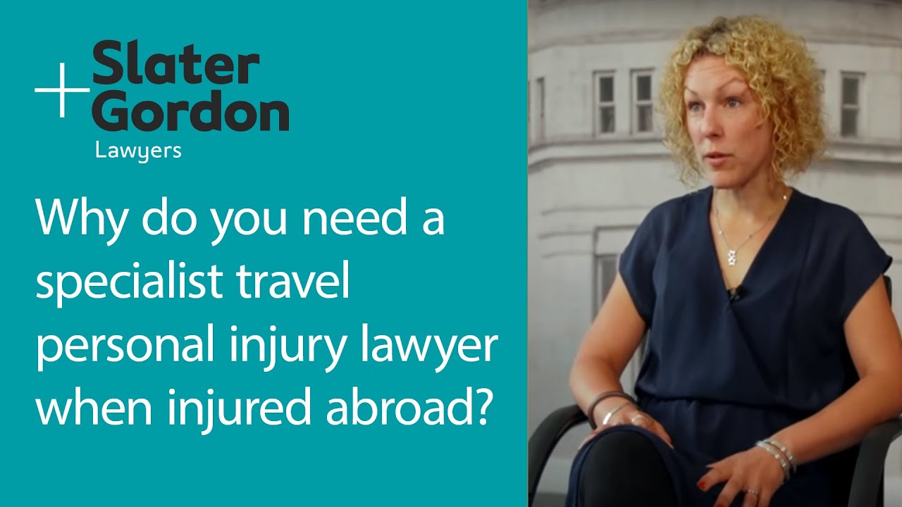 Why do you need a specialist travel personal injury lawyer when injured abroad?