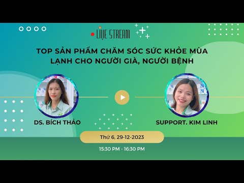 🔴Livestream – TOP SẢN PHẨM CHĂM SÓC SỨC KHỎE MÙA LẠNH CHO NGƯỜI GIÀ, NGƯỜI BỆNH 2023 mới nhất