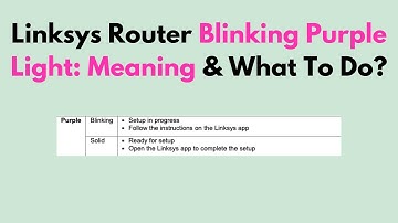 Linksys Router Blinking Purple Light: Meaning & What To Do?