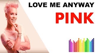 Pink ▶▶ Love Me Anyway ( 🎵 Lyrics) ft. Chris Stapleton