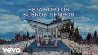 Leonel García, Carin Leon - Buenos Tiempos (Letra/Lyrics)