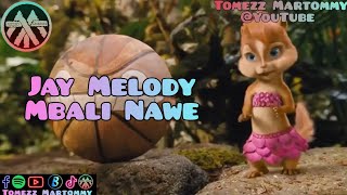 Jay Melody - Mbali Nawe  | Tomezz Martommy | Alvin and the Chipmunks