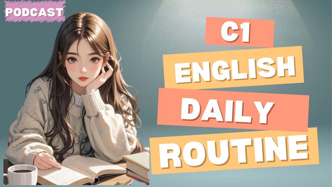 Master Your Daily Routine in Advanced C1 English | Fluent Speaking ...