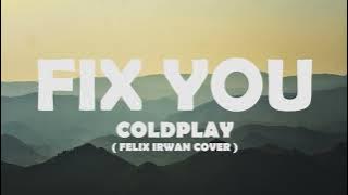 Fix You - Coldplay - Felix Irwan Cover Lyrics