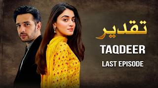 Taqdeer – Last Episode | Full Episode HD |  Anmol Baloch, Usama Khan | New Pakistani Drama