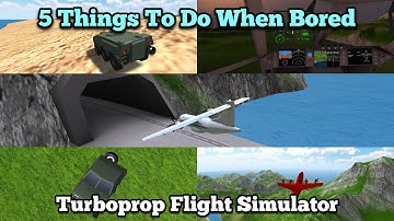 5 Things To Do When You Are Bored In Turboprop Flight Simulator