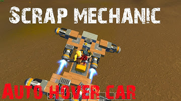 Scrap Mechanic- Auto hover vehicle!