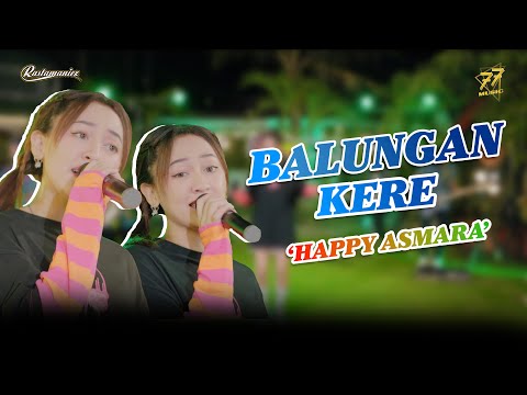 HAPPY ASMARA - BALUNGAN KERE | Feat. RASTAMANIEZ (Official Music Video)