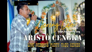 ARISTO CENGKA  COVER GERENG CE'E CIPT FERDYN PU'UNG  LIVE WEDDING PARTY TADU KEMBO