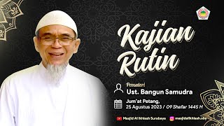 Kajian Jumat Petang - Ust. Bangun Samudra
